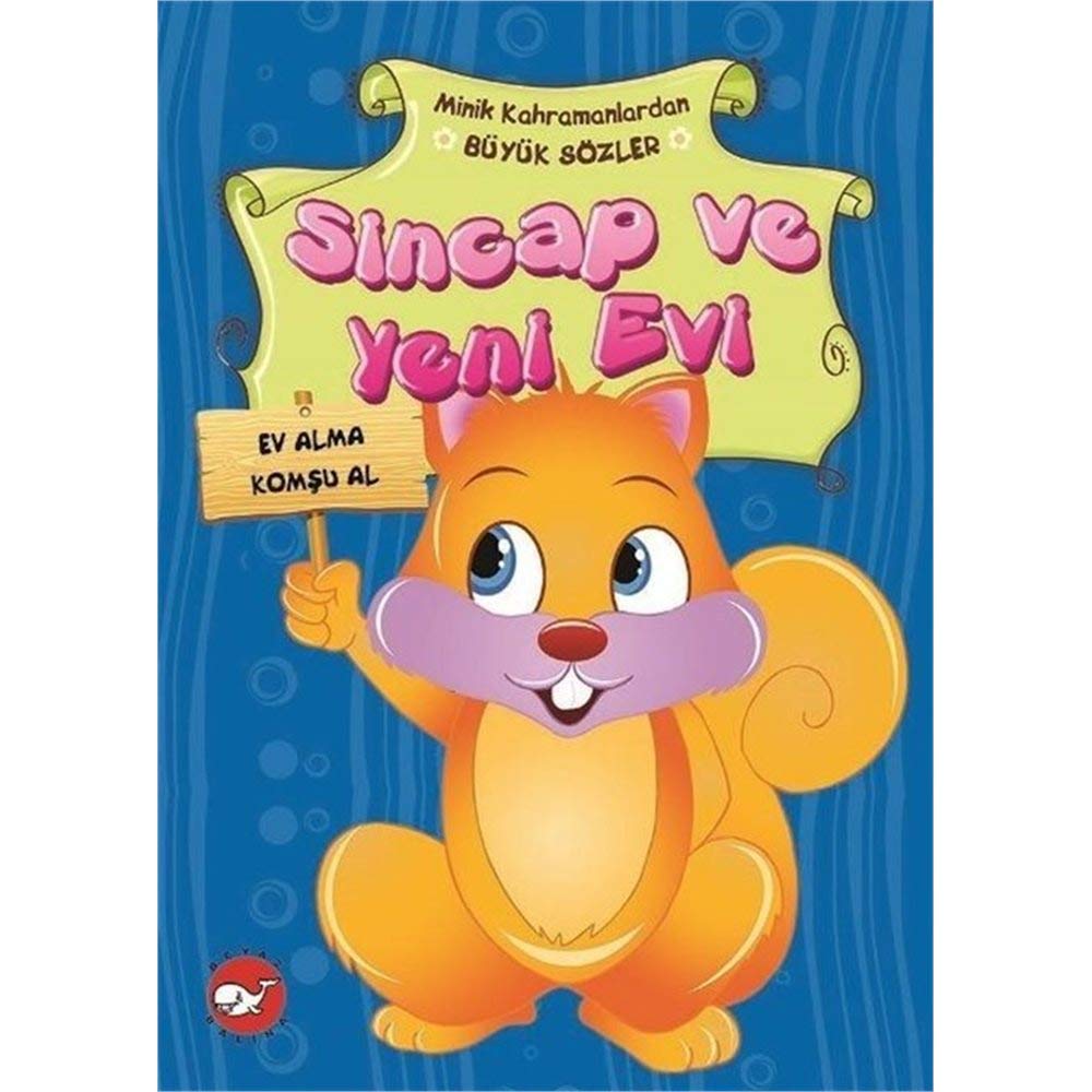 Sincap ve Yeni Evi / Minik Kahramanlardan Büyük Sözler Books