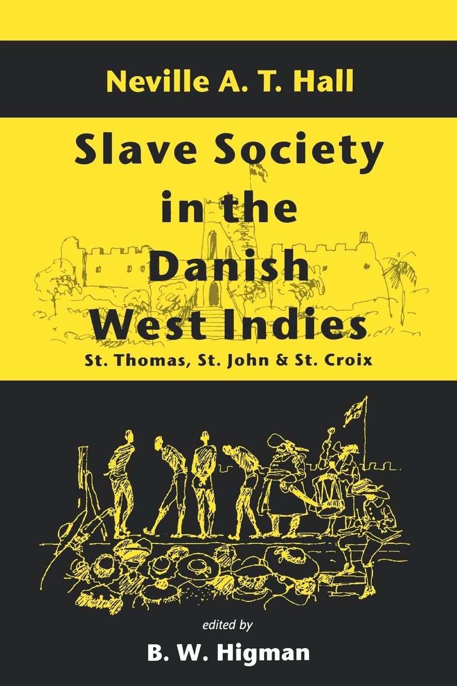 Slave Society In The Danish West Indies: St Thomas, St Thomas And St Croix book