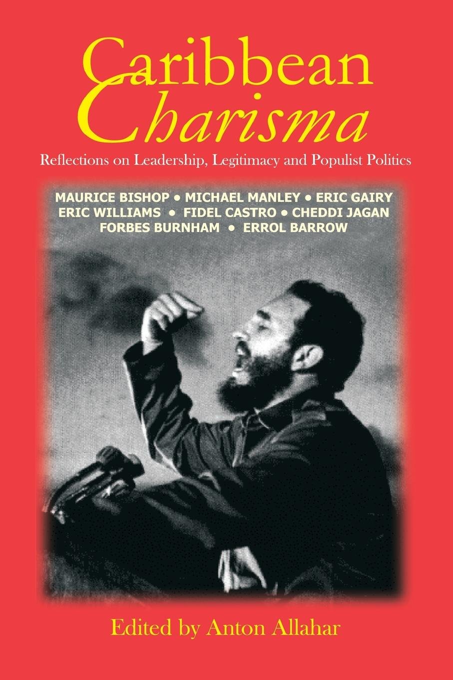 Caribbean Charisma: Legitimacy and Political Leadership in the Era of Independence book