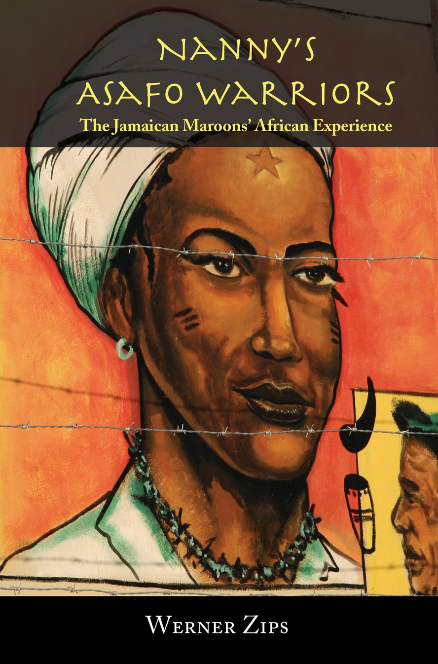 Nanny's Asafo Warriors: The Jamaican Maroons' African Experience Politics & History