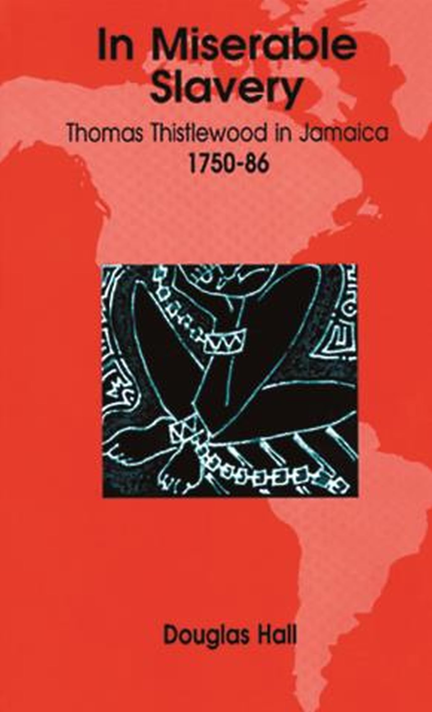 In Miserable Slavery: Thomas Thistlewood in Jamaica 1750-86 Social Sciences