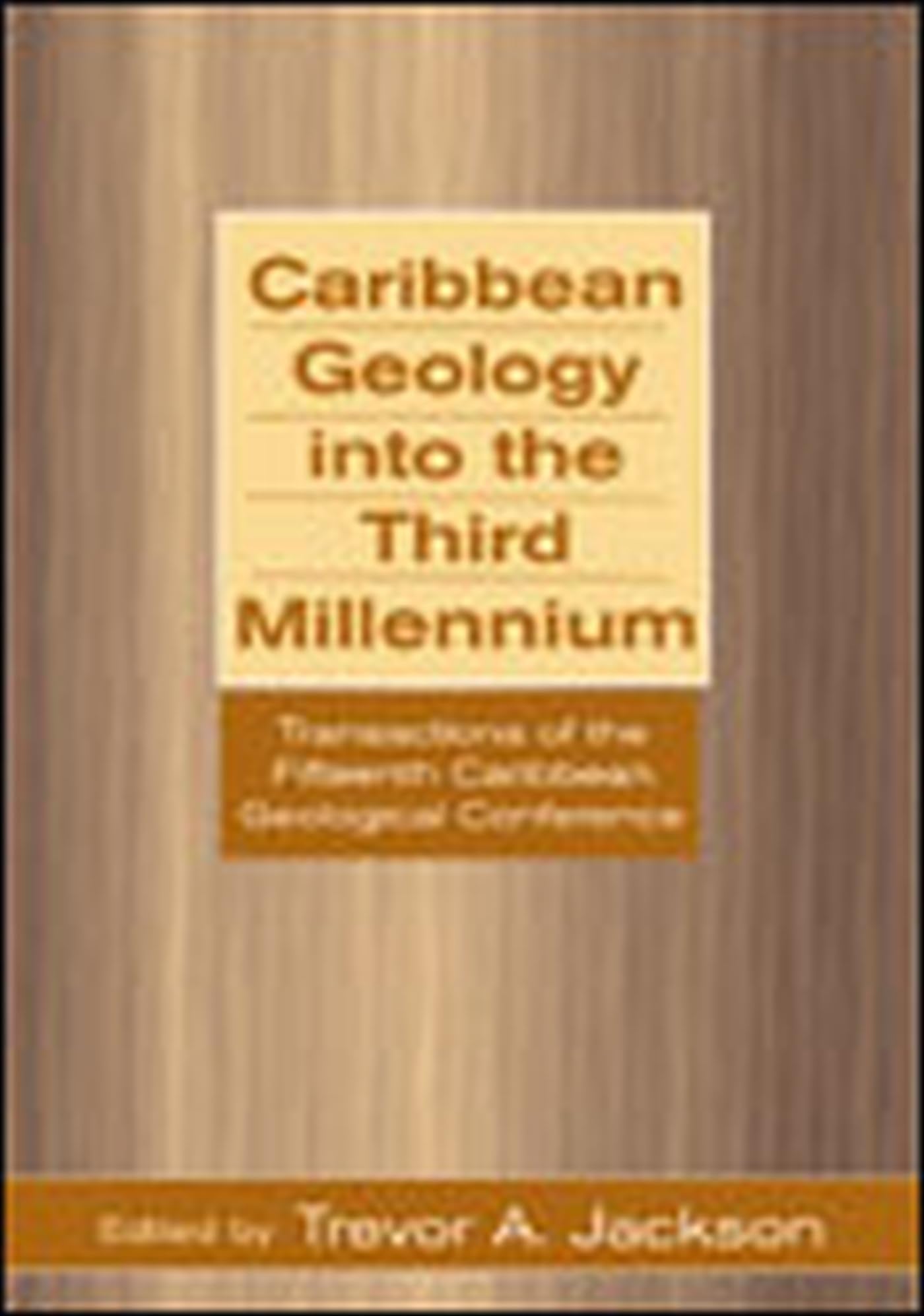 Caribbean Geology Into the Third Millennium: Transactions of the Fifteenth Caribbean Geological Conference Business & Technology