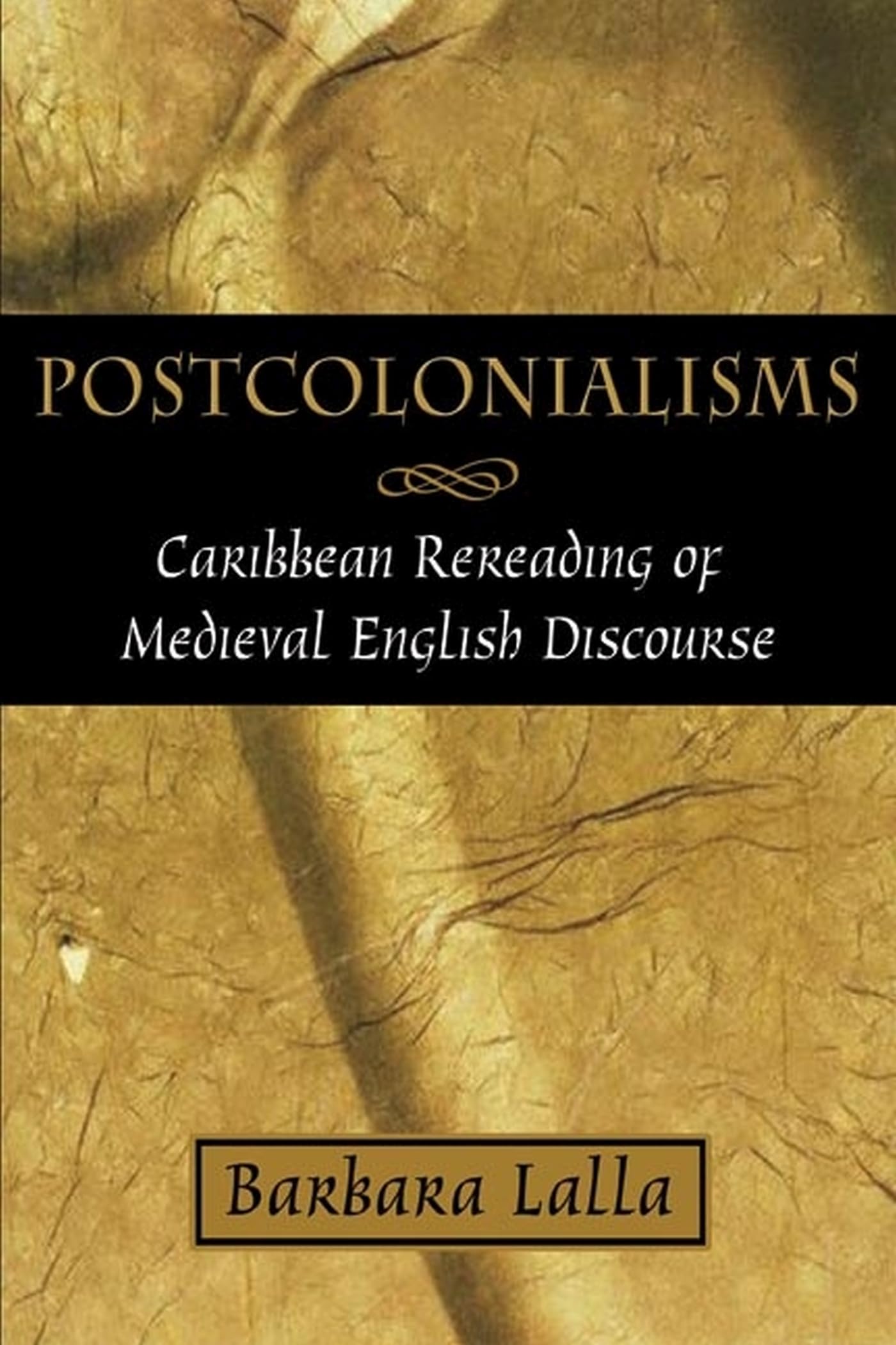 Postcolonialisms: Caribbean Rereadings of Medieval English Discourse: Caribbean Rereading of Medieval English Discourse General education