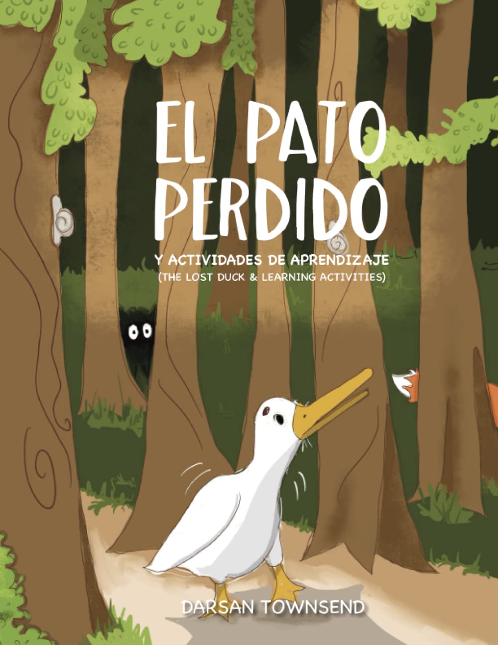 El Pato Perdido: The Lost Duck - A Spanish Illustrated Story Workbook with Fun Learning Activities for Children ages 9 -13. Foreign Languages ​​& Dictionaries