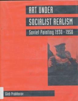Art Under Socialist Realism: Soviet Painting 1930-1950 Architecture