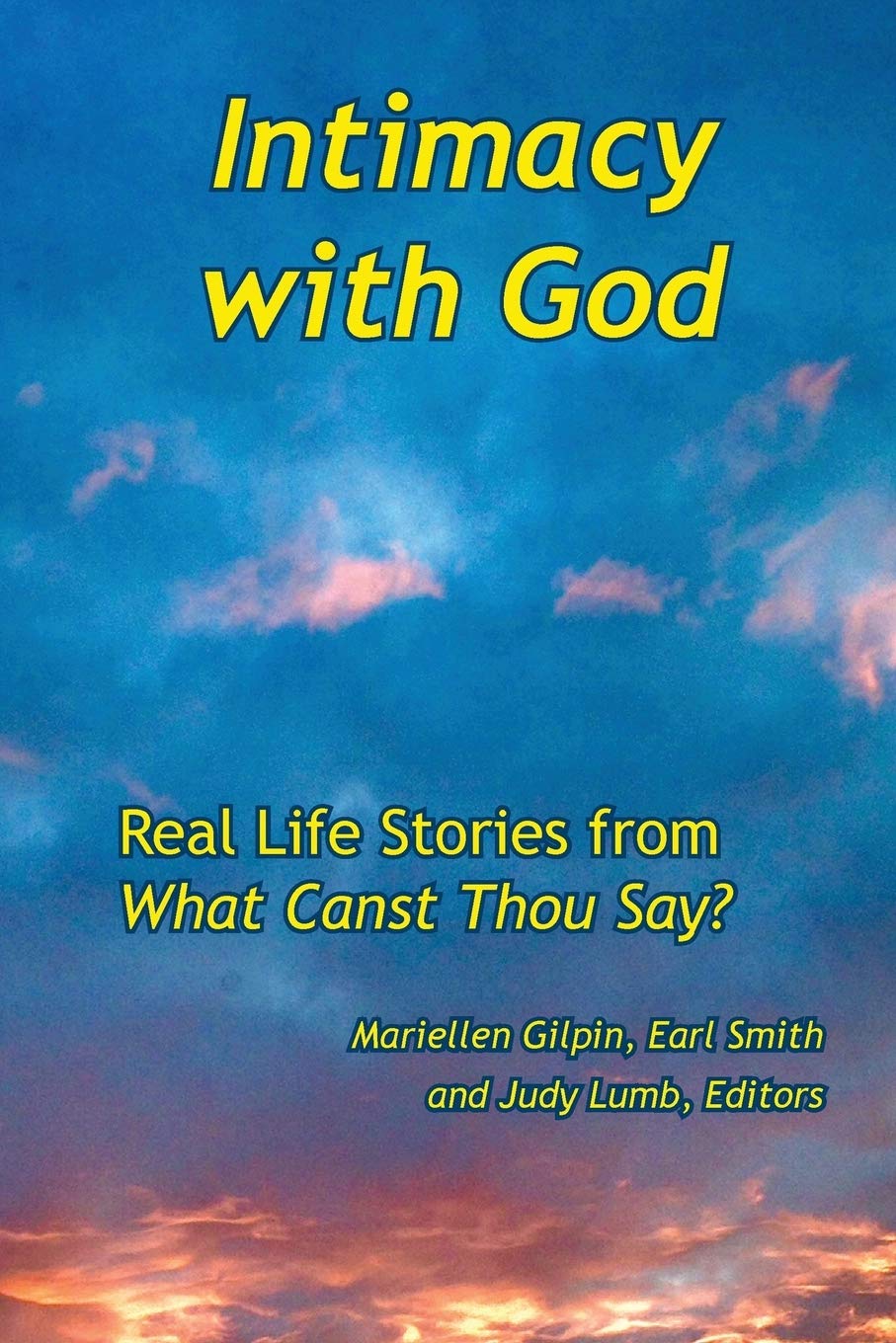 Intimacy with God: Real Life Stories from What Canst Thou Say Religion & Esotericism