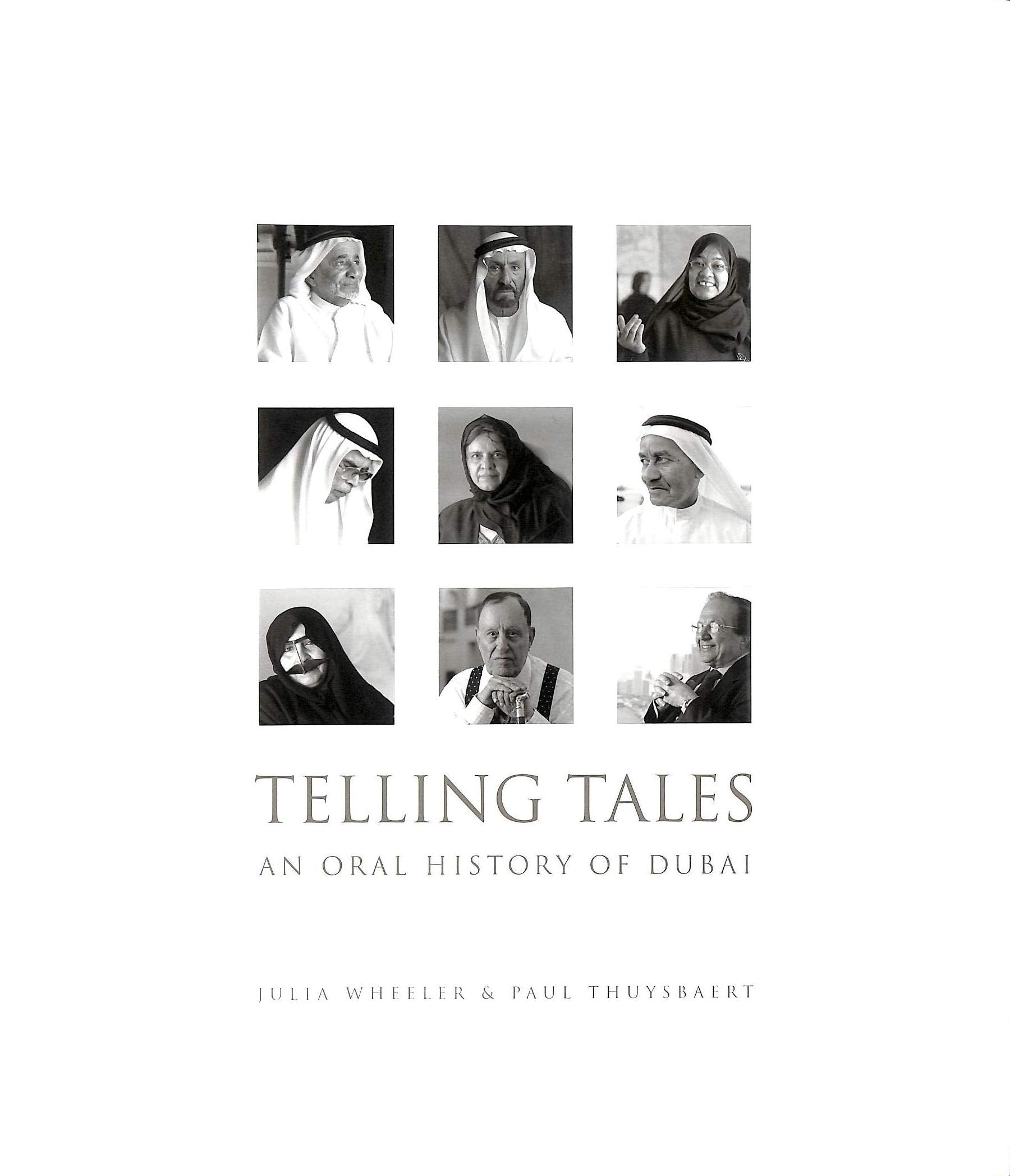 Telling Tales: An Oral History of Dubai (Photography Book) Social Sciences