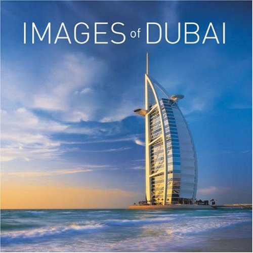Images of Dubai: And the United Arab Emirates (Photography Book) Travel