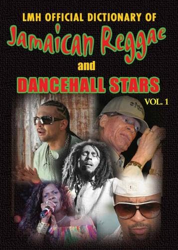 LMH Official Dictionary of Jamaican Reggae & Dancehall Stars Vol. 1 Arts & Music