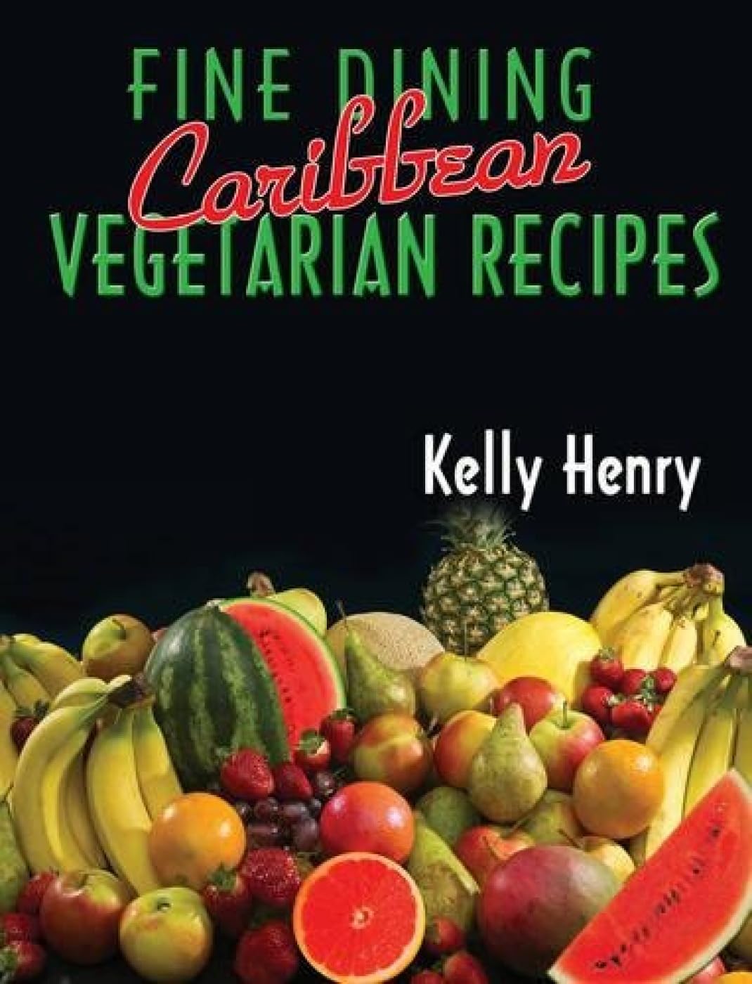 Fine Dining Caribbean Vegetarian Recipes book