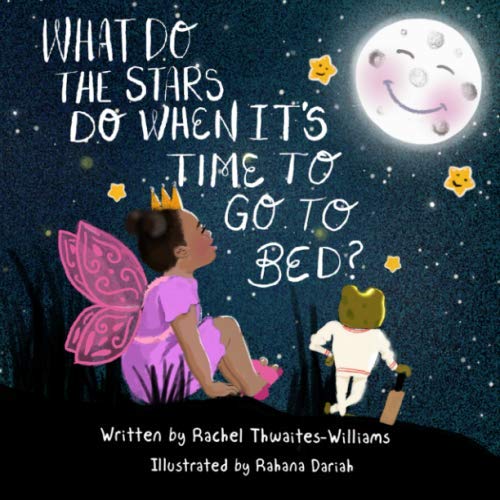 What Do the Stars Do When It’s Time to Go to Bed? Novels & Short Stories