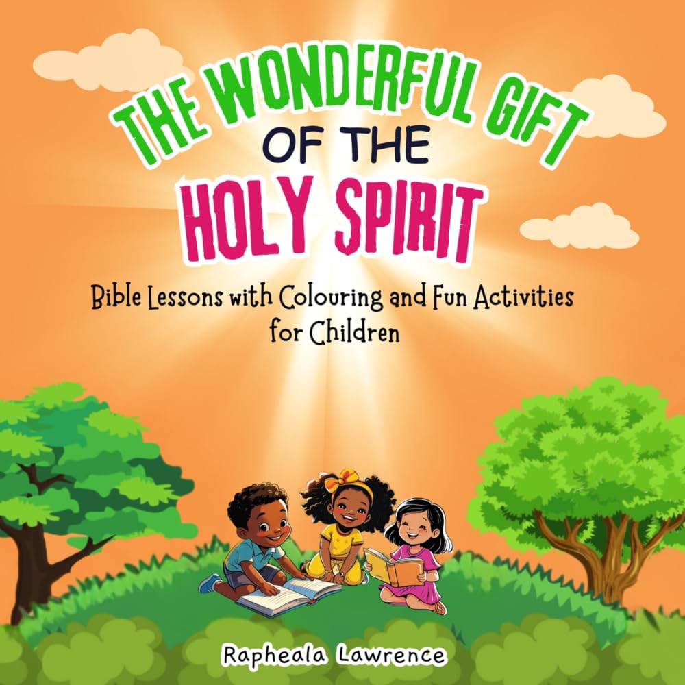 The Wonderful Gift of the Holy Spirit: Bible Lessons with Colouring and Fun Activities For Children (Bring the Bible to life for young minds!) Non-fiction