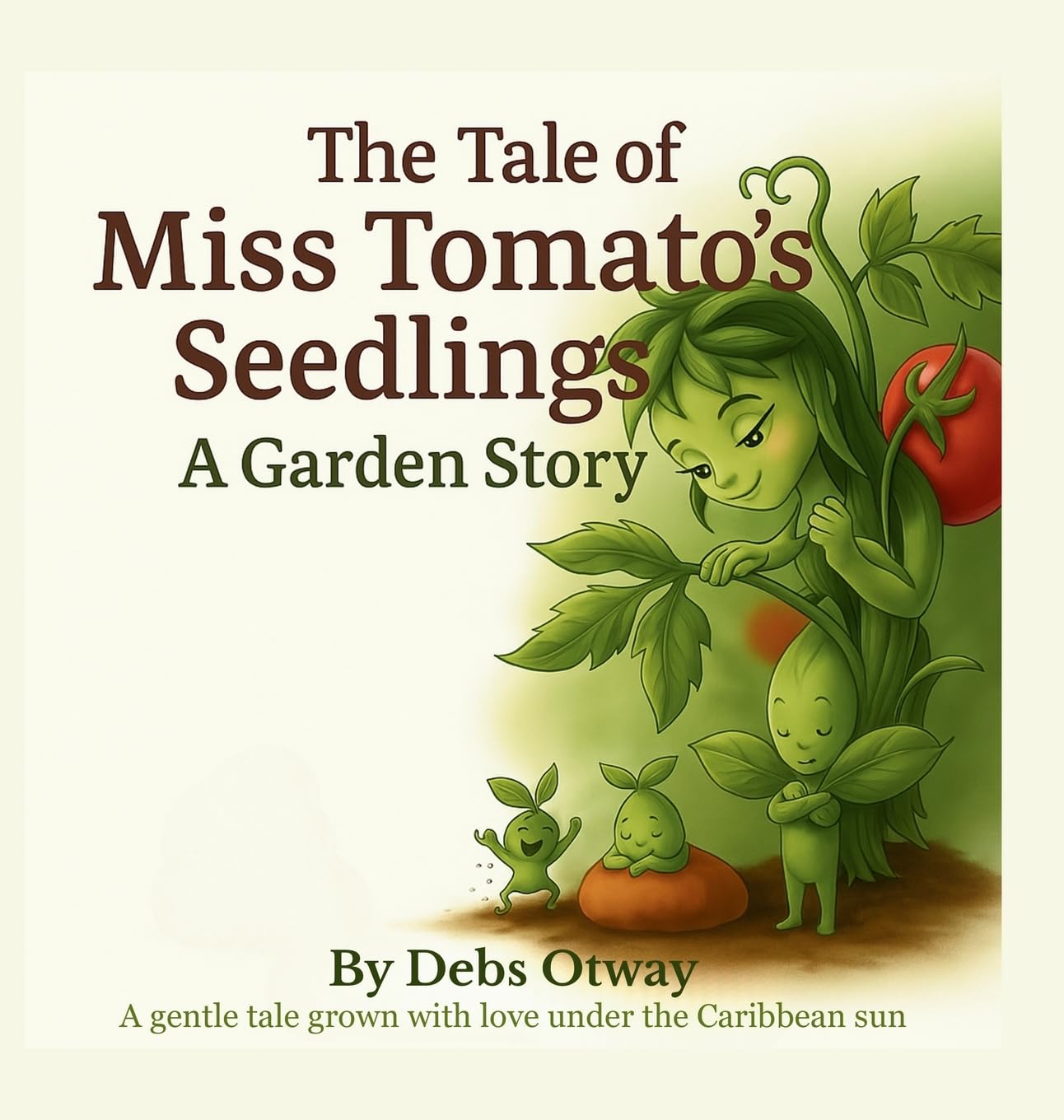 The Tale of Miss Tomato's Seedlings A Garden Story Non-fiction