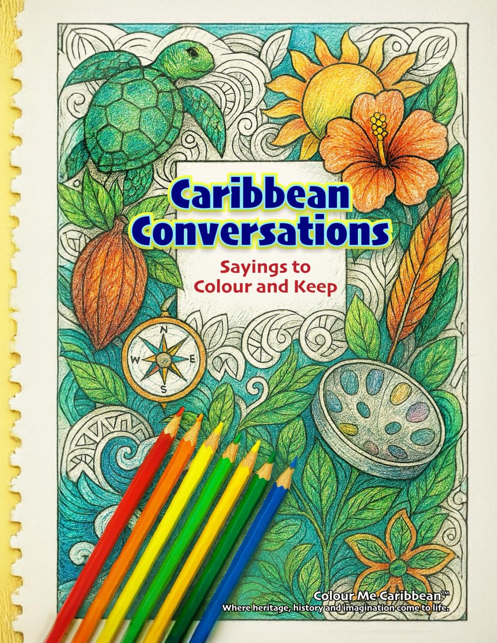 Caribbean Conversations – Sayings to Colour and Keep: A Caribbean Colouring Book of Proverbs, Wit & Wisdom (Colour Me Caribbean ™) Hobbies & Crafts