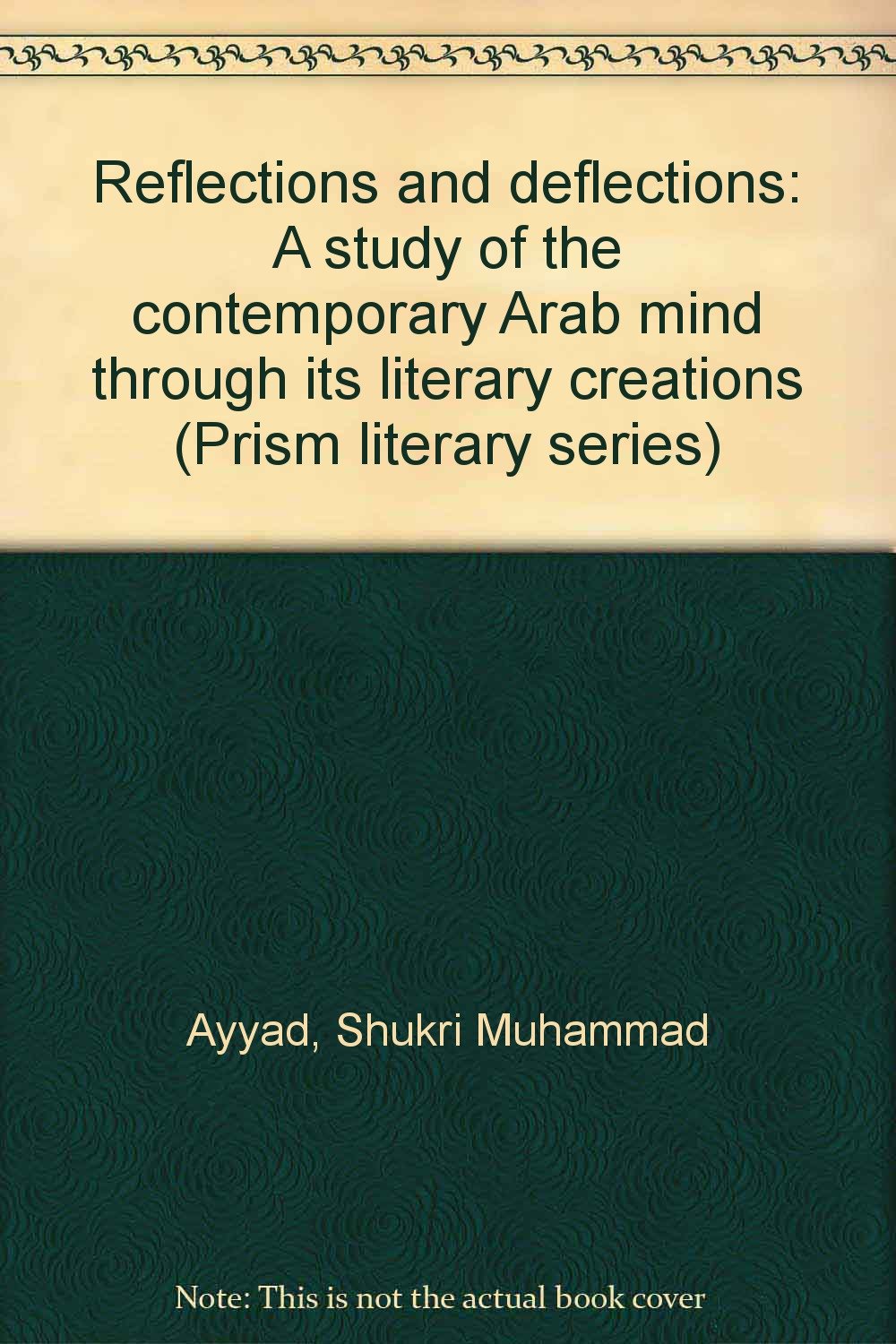 Reflections and deflections: A study of the contemporary Arab mind through it... book