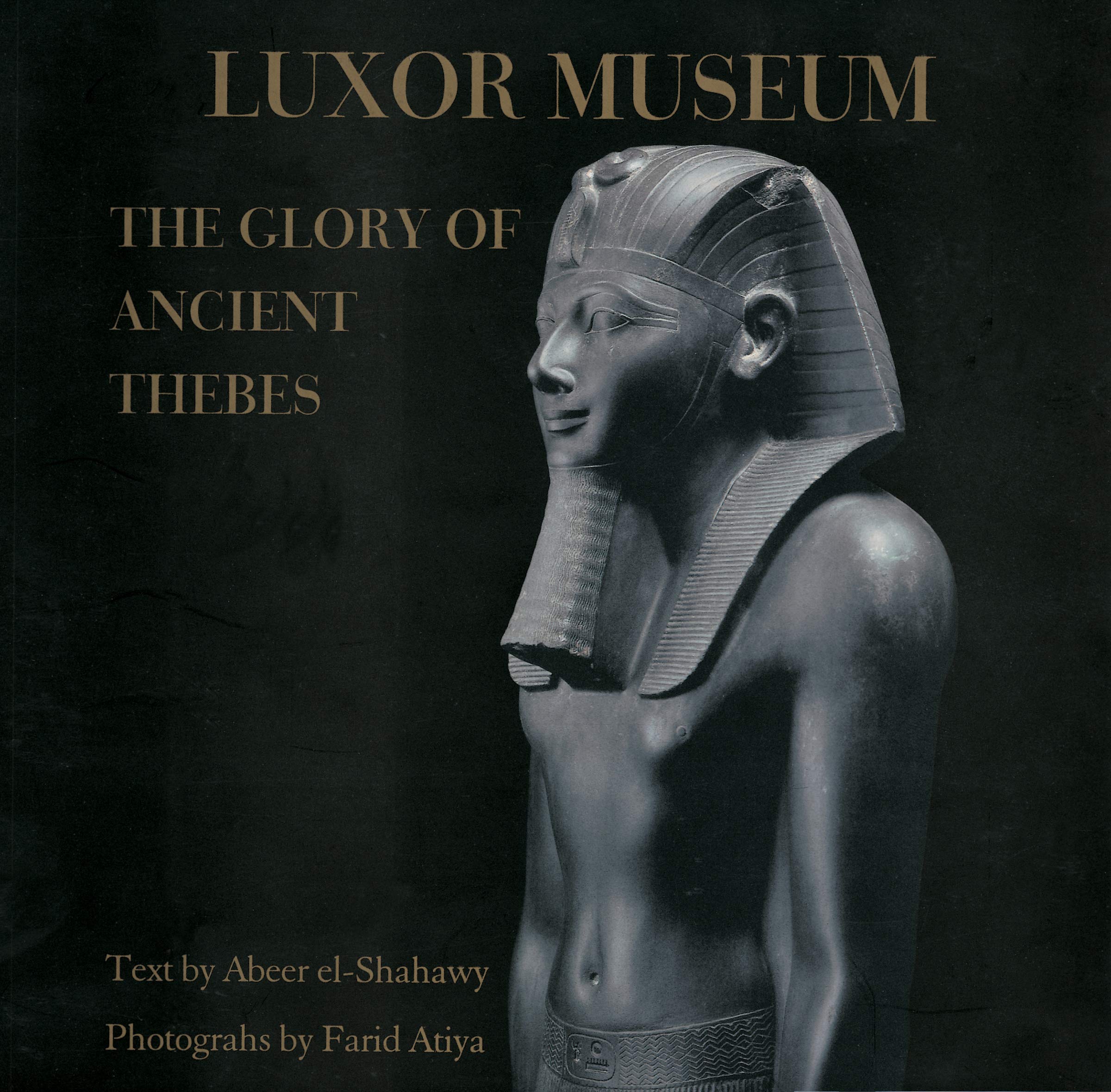 Luxor Museum: The Glory of Anceint Thebes book