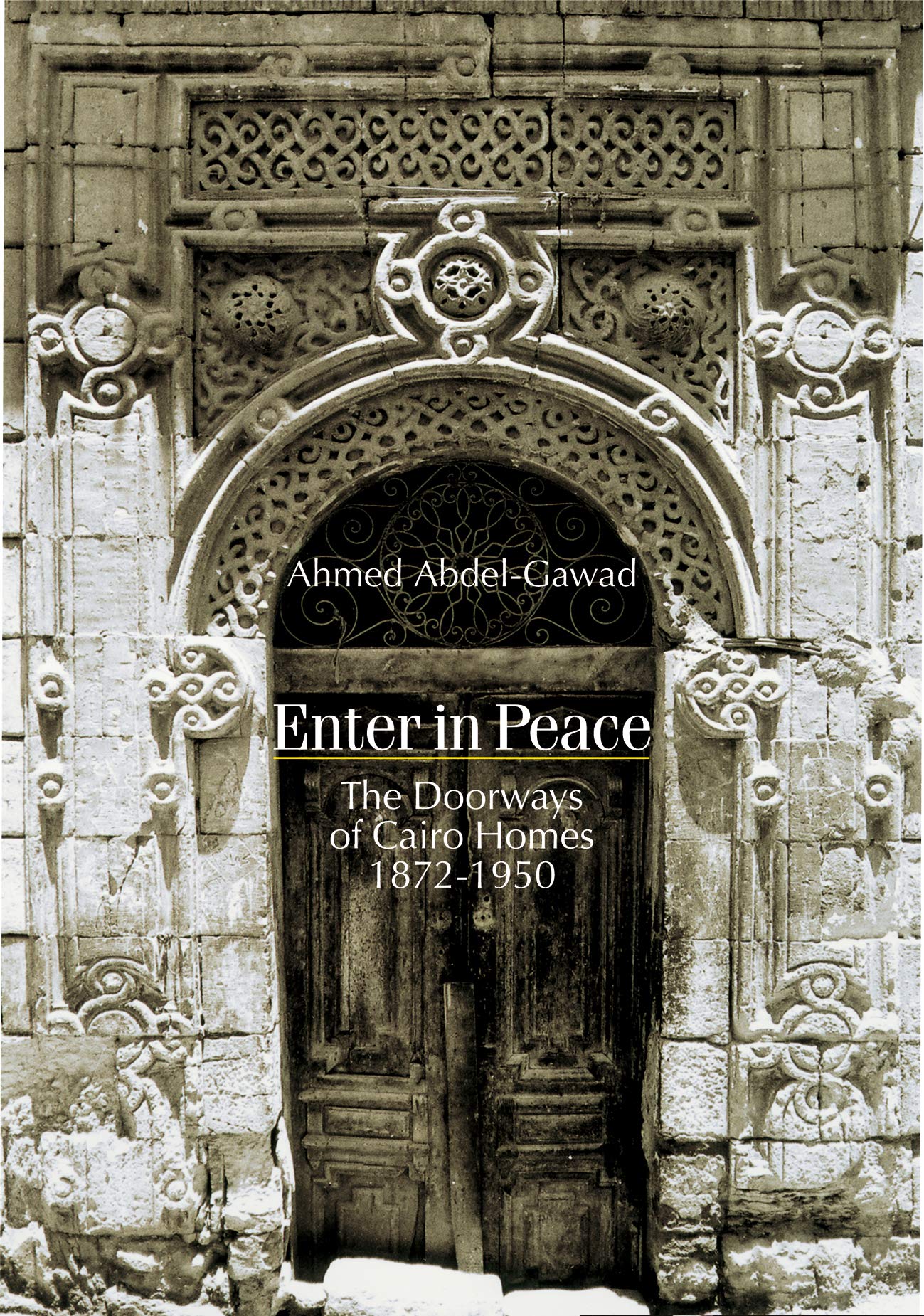 Enter in Peace: The Doorways of Cairo Homes, 1872-1950 Architecture