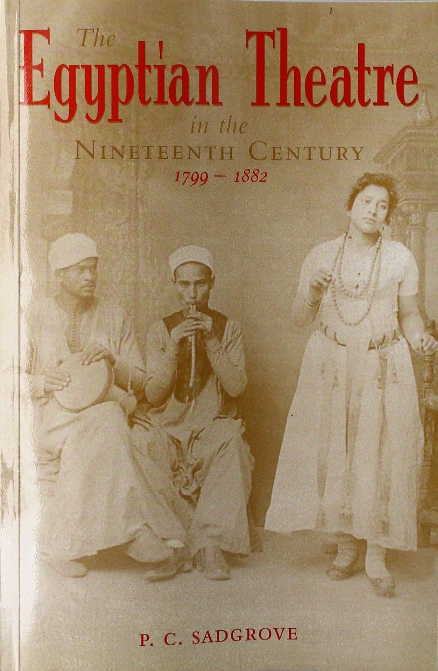 The Egyptian Theatre in the Nineteenth Century 1799-1882 Books