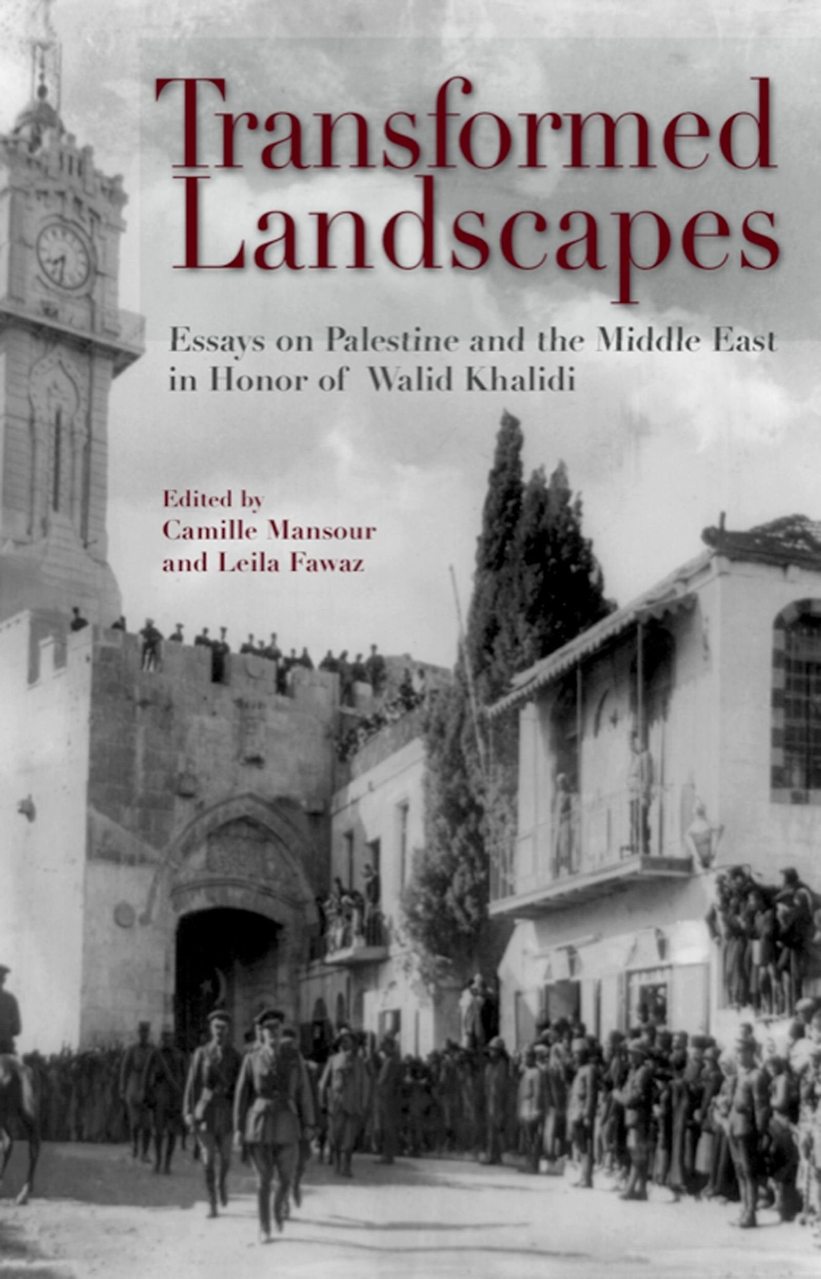 Transformed Landscapes: Essays on Palestine and the Middle East in Honor of Walid Khalidi Social Sciences