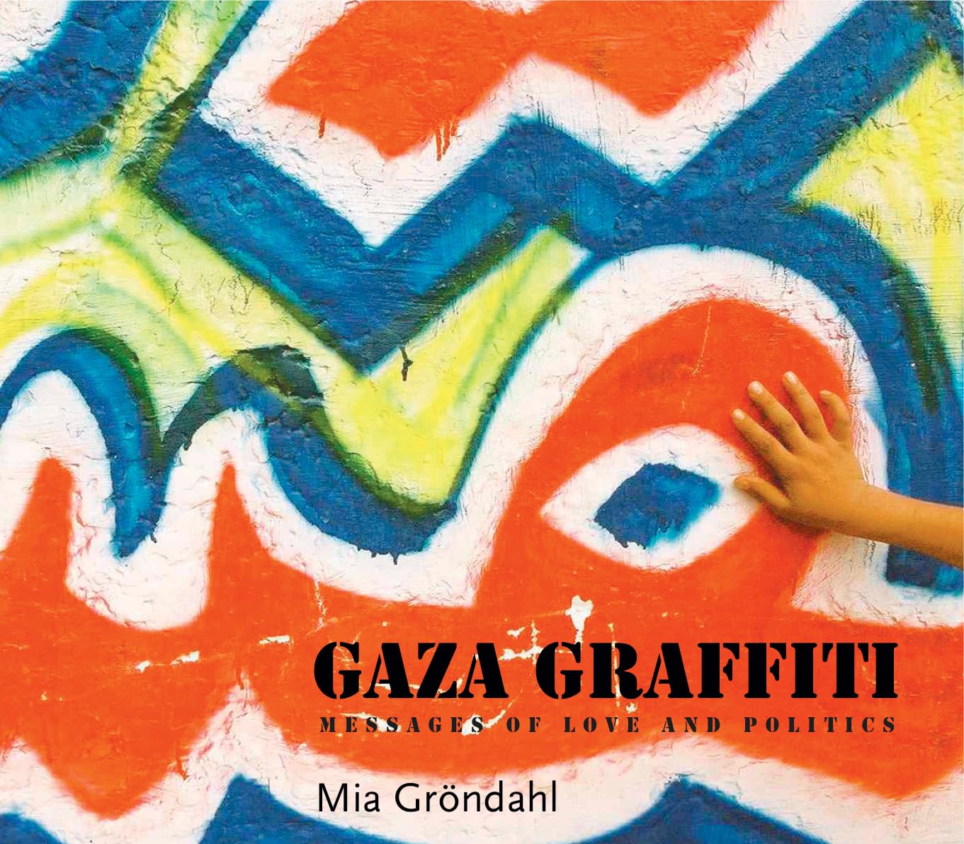 Gaza Graffiti: Messages of Love and Politics book