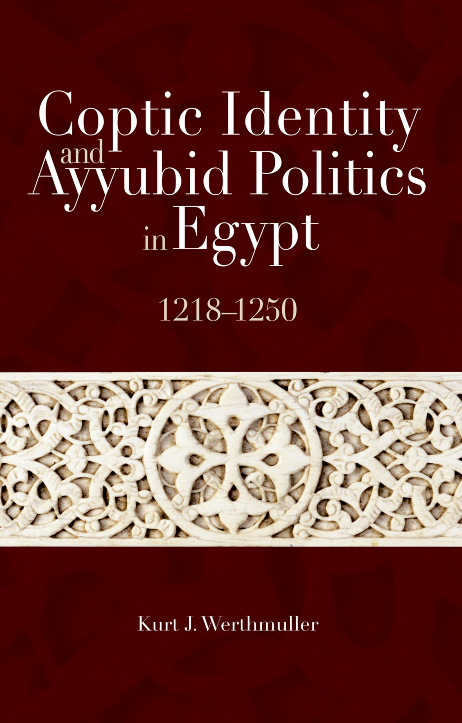 Coptic Identity and Ayyubid Politics in Egypt 1218-1250 Philosophy