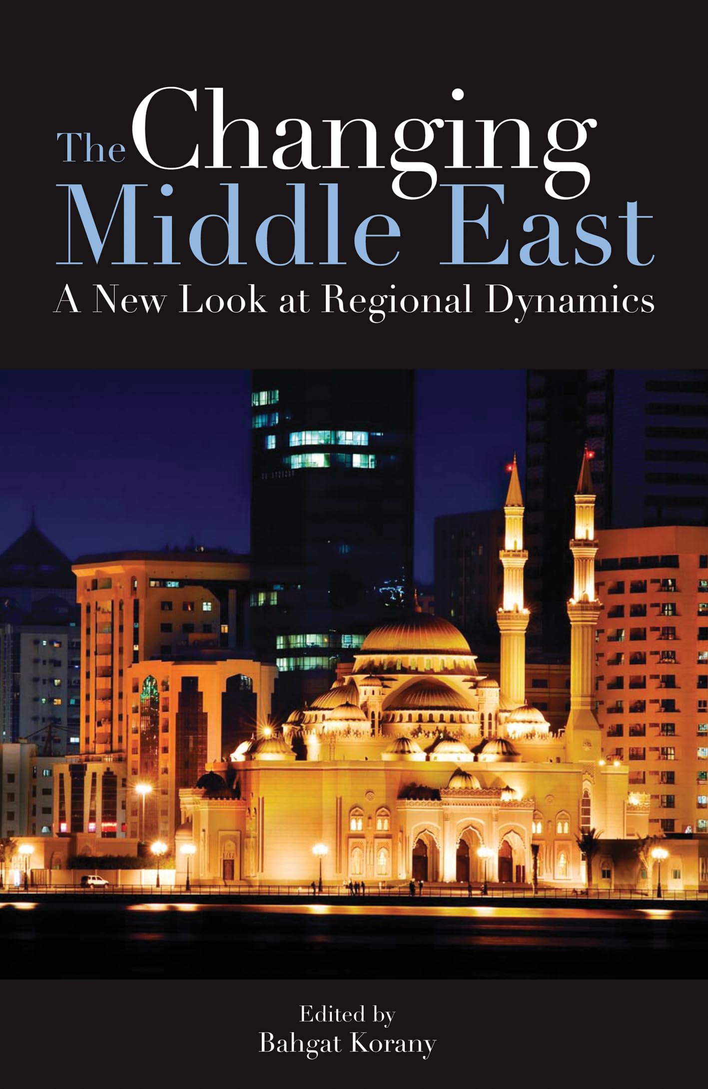 The Changing Middle East: A New Look at Regional Dynamics Politics & History