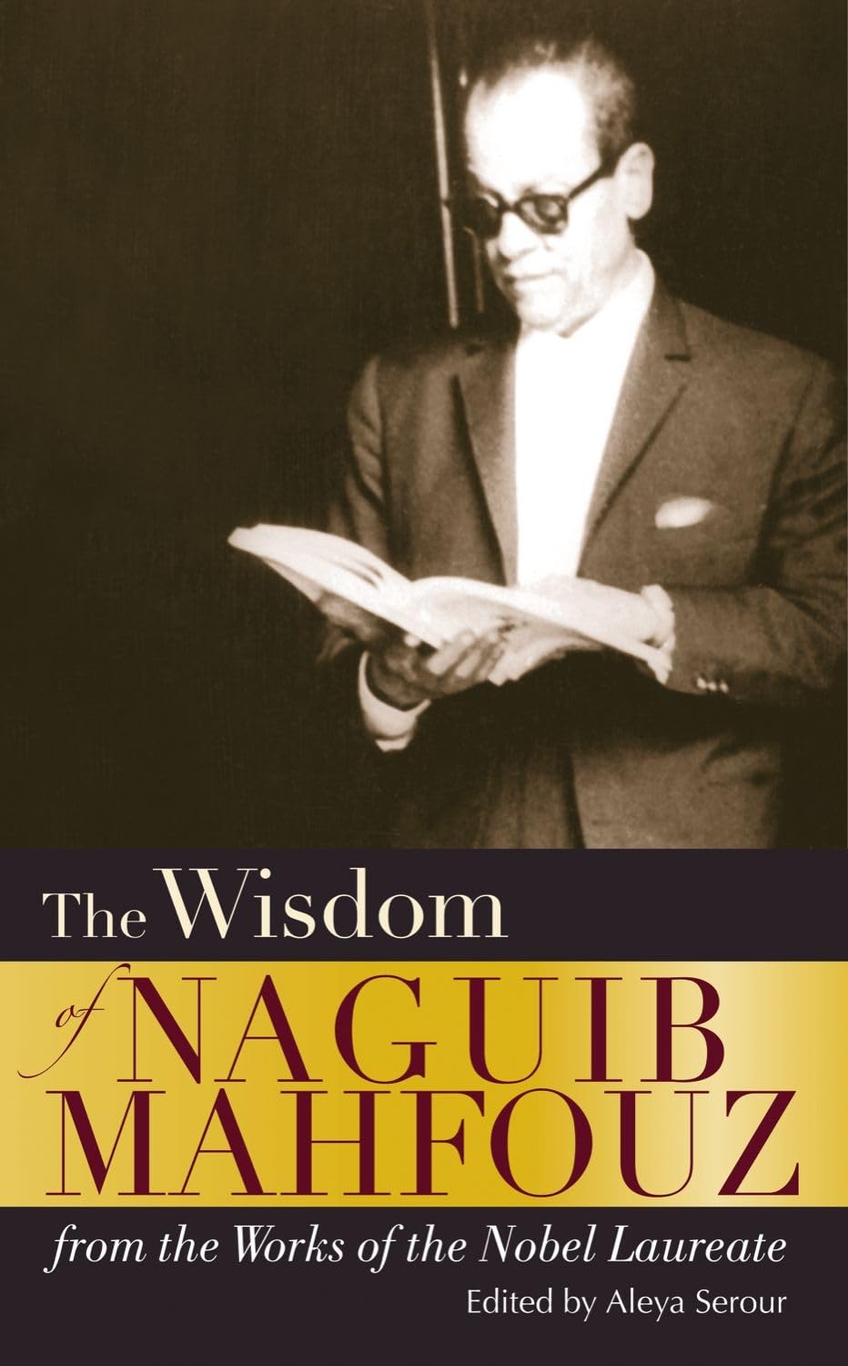 The Wisdom of Naguib Mahfouz: from the Works of the Nobel Laureate: From the Work of the Nobel Laureate Contemporary literature Books