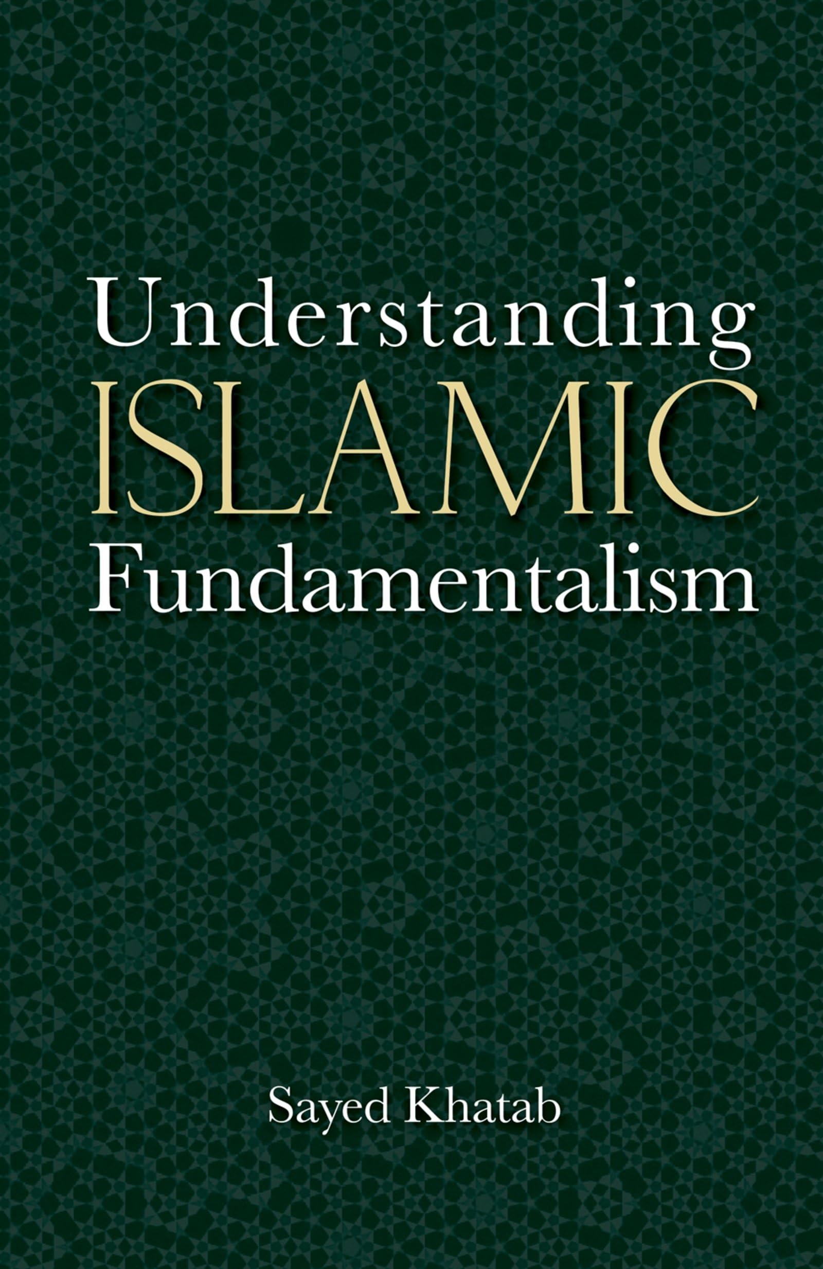 Understanding Islamic Fundamentalism: The Theological and Ideological Basis of al-Qa'ida's Political Tactics book