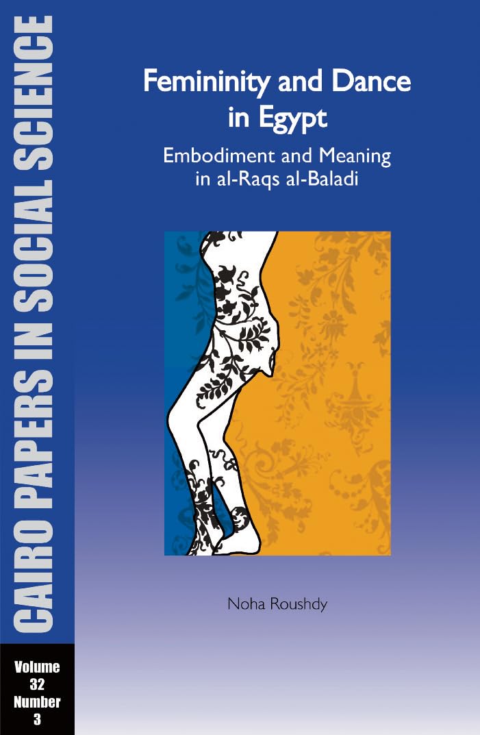 Femininity and Dance in Egypt: Embodiment and Meaning in Al-Raqs Al-Baladi Books