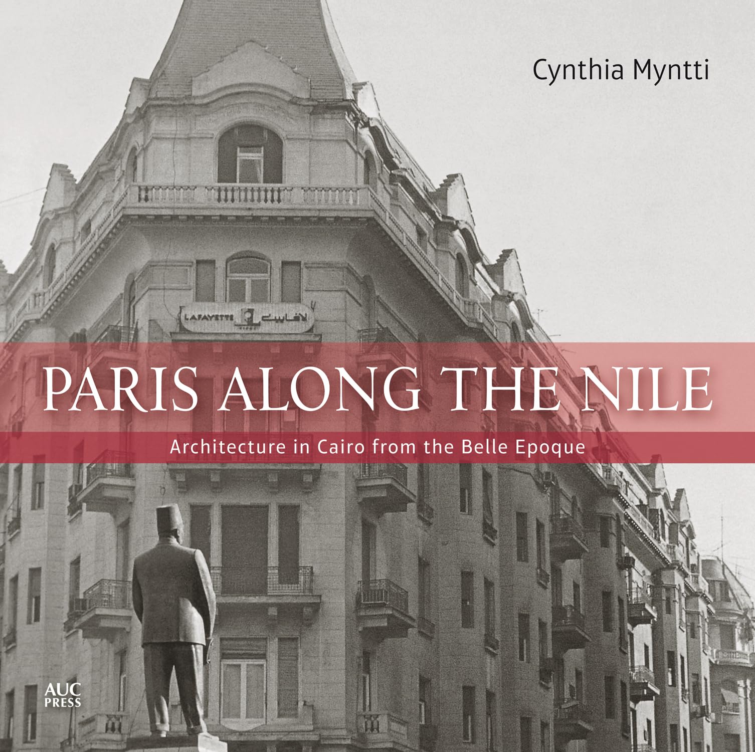 Paris Along the Nile: Architecture in Cairo from the Belle Epoque Business & Technology
