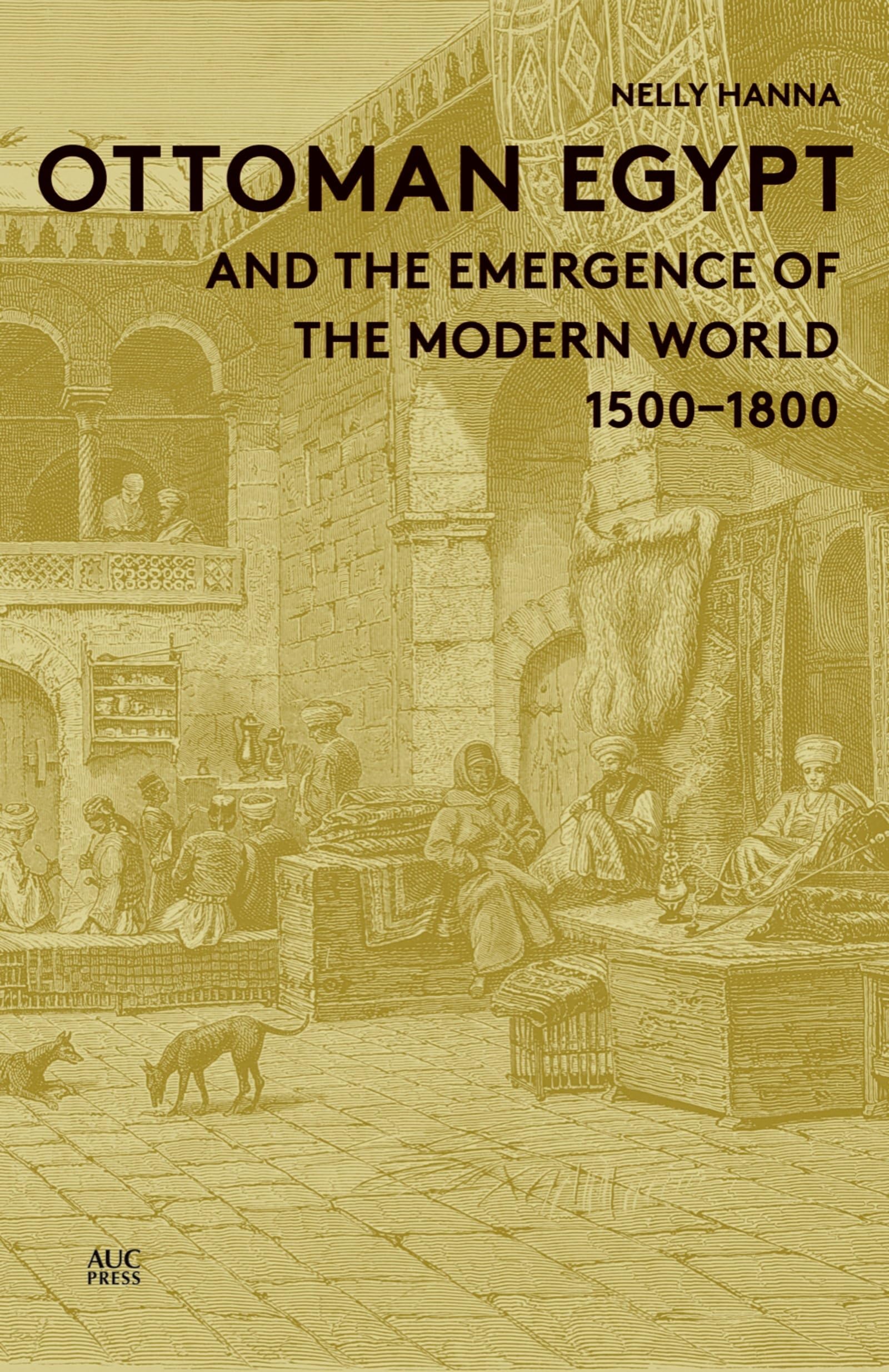 Ottoman Egypt and the Emergence of the Modern World Social Sciences