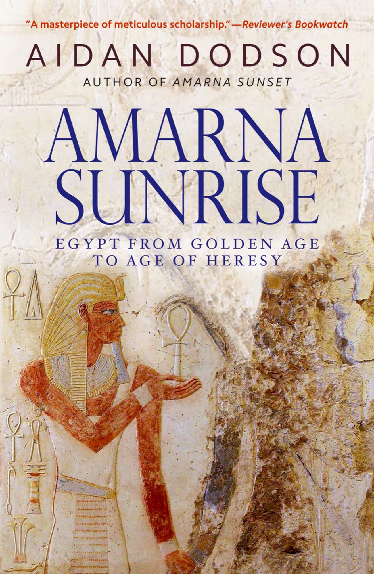 Amarna Sunrise: Egypt from Golden Age to Age of Heresy Social Sciences