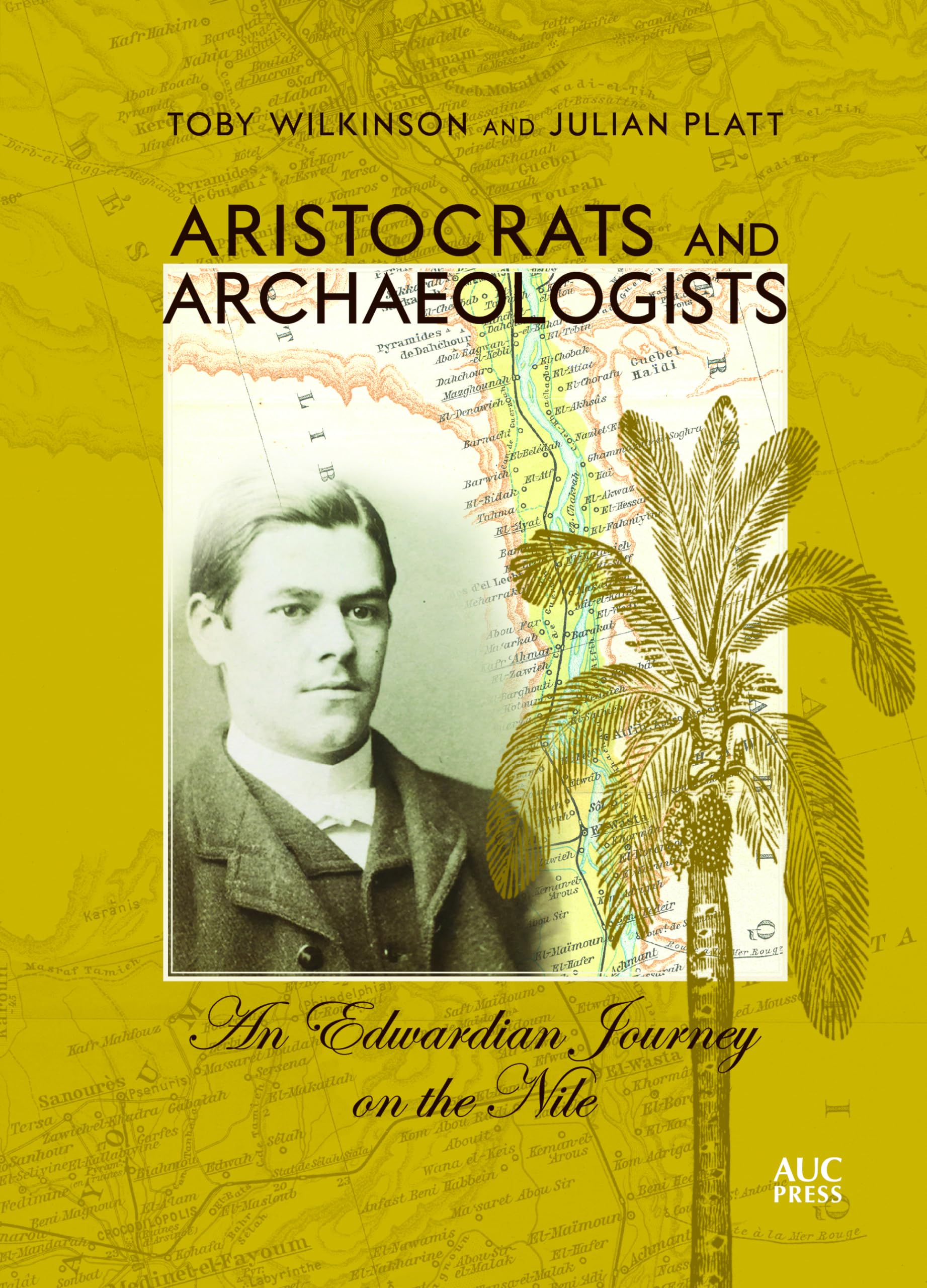 Aristocrats and Archaeologists: An Edwardian Journey on the Nile book