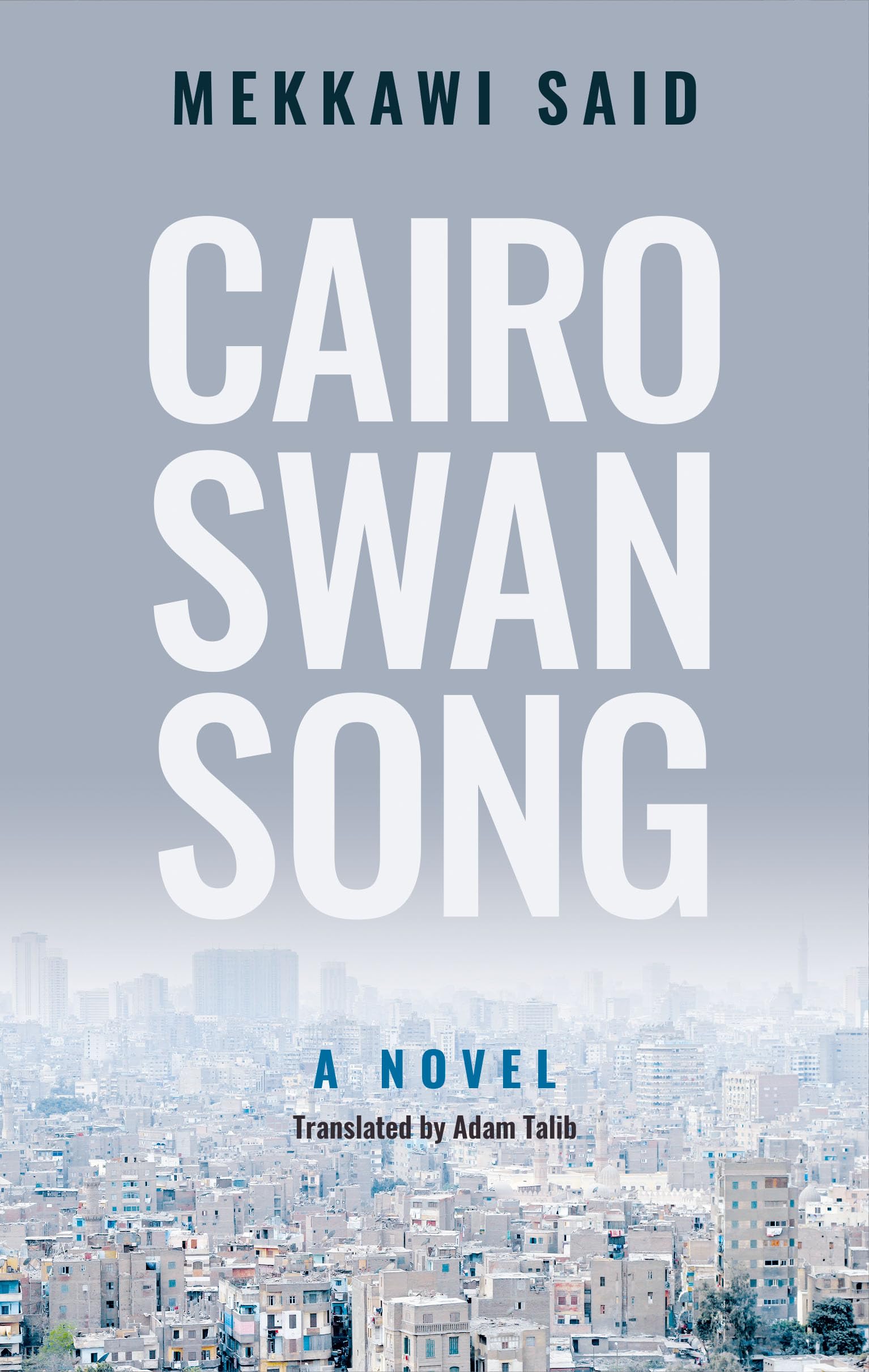 Cairo Swan Song: A Novel (Hoopoe Fiction) Contemporary literature