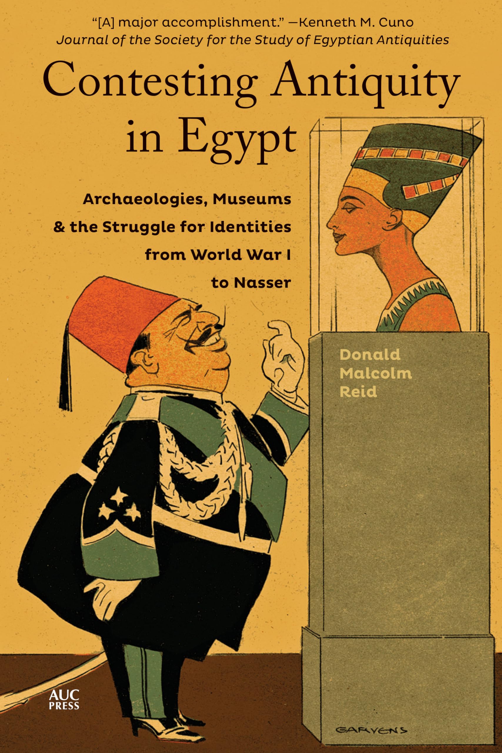 Contesting Antiquity in Egypt: Archaeologies, Museums, and the Struggle for Identities from World War I to Nasser: Archaeologies, Museums & the Struggle for Identities from World War I to Nasser Social Sciences