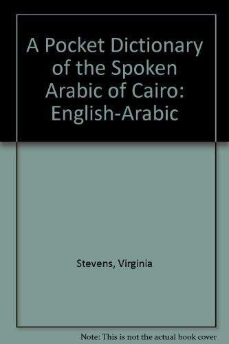 A Pocket Dictionary of the Spoken Arabic of Cairo: English-Arabic Business, Finance & Career