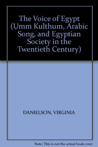 The Voice of Egypt (Umm Kulthum, Arabic Song, and Books