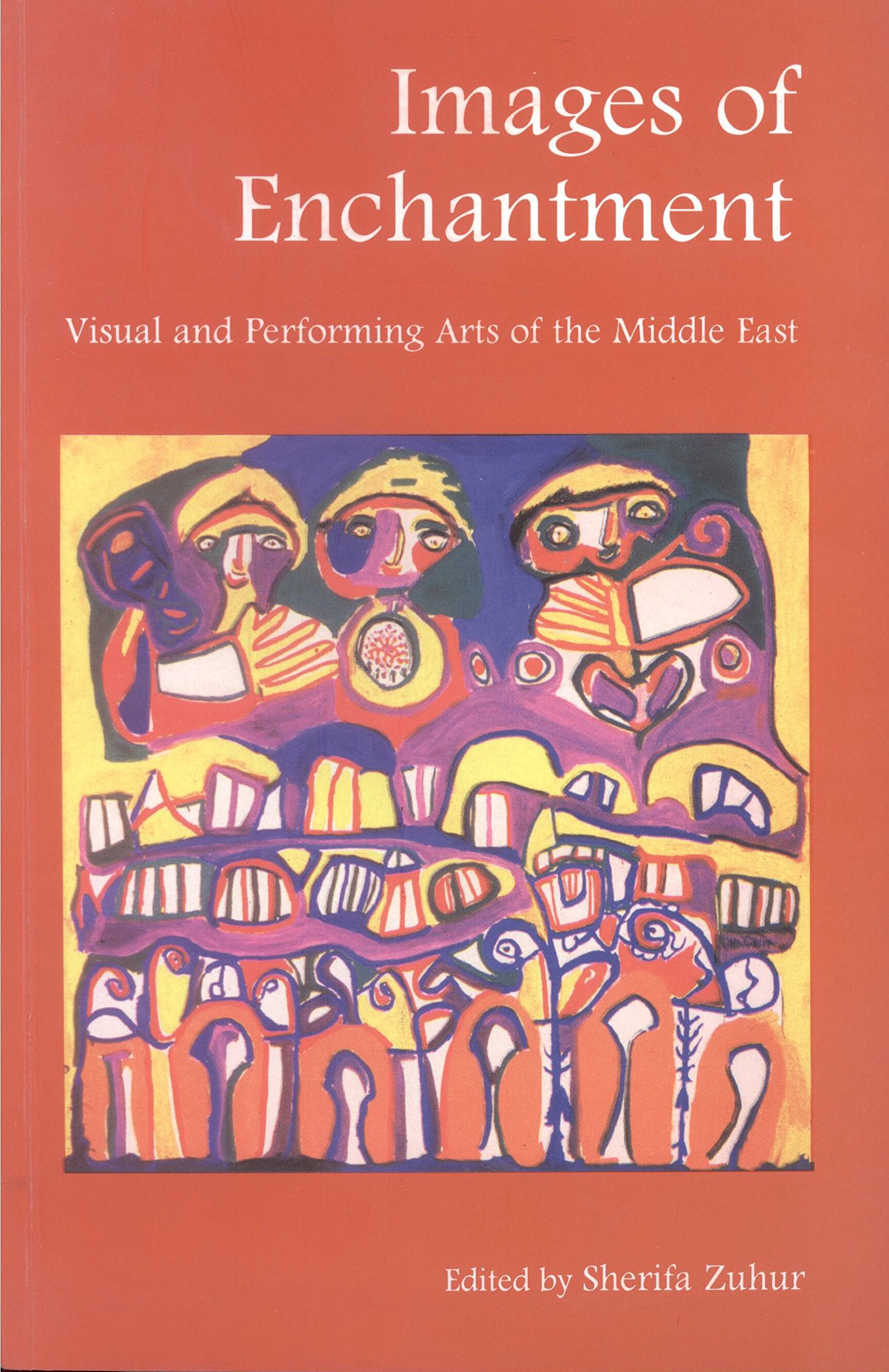 Images of Enchantment: Visual and Performing Arts of the Middle East Books