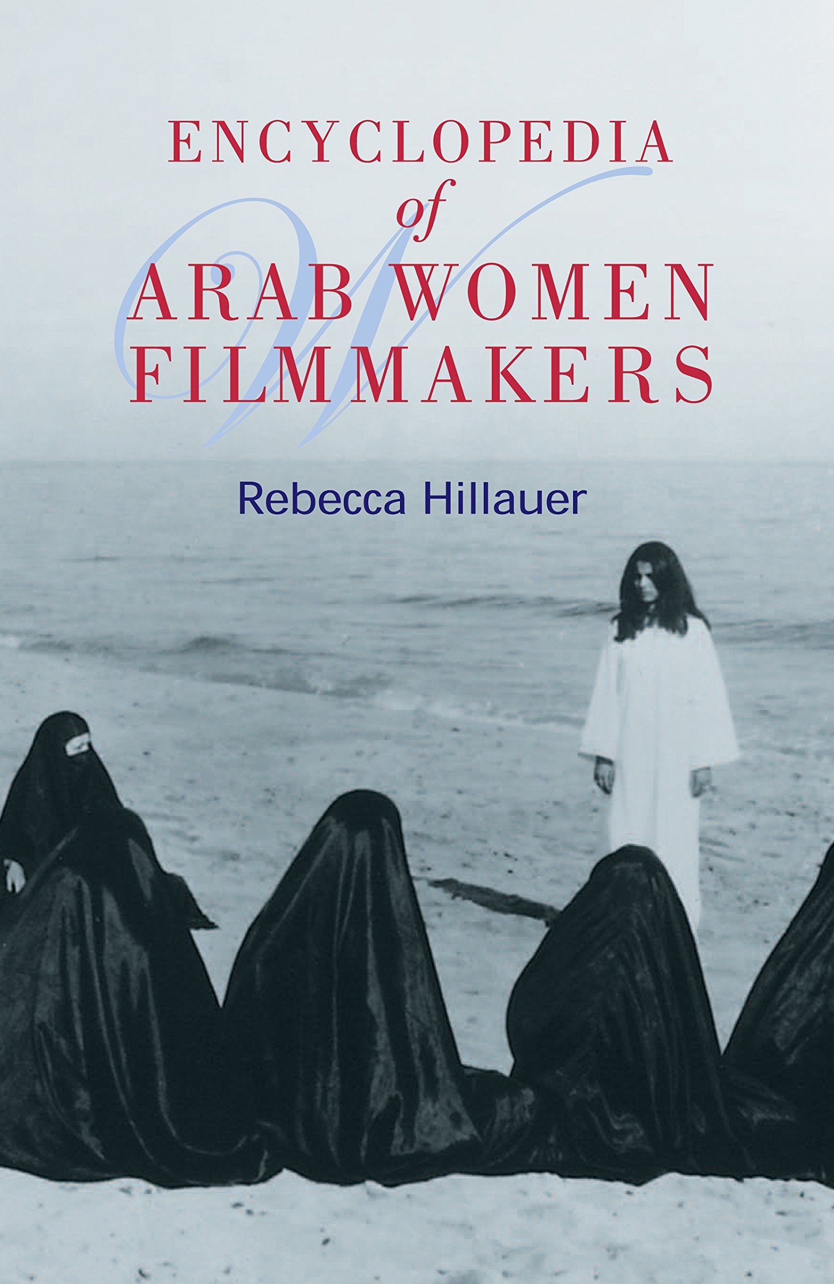 Encyclopedia Of Arab Women Filmmakers Social Sciences