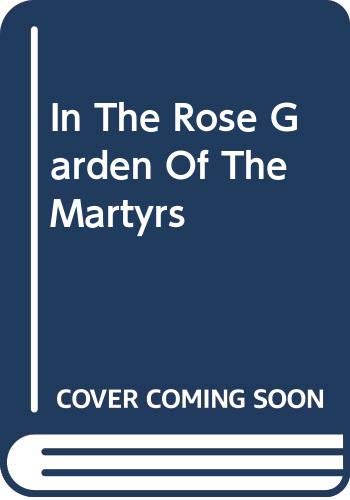 In the Rose Garden of the Martyrs Books