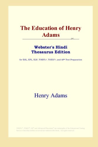 The Education of Henry Adams (Webster's Hindi Thesaurus Edition) Study Guides