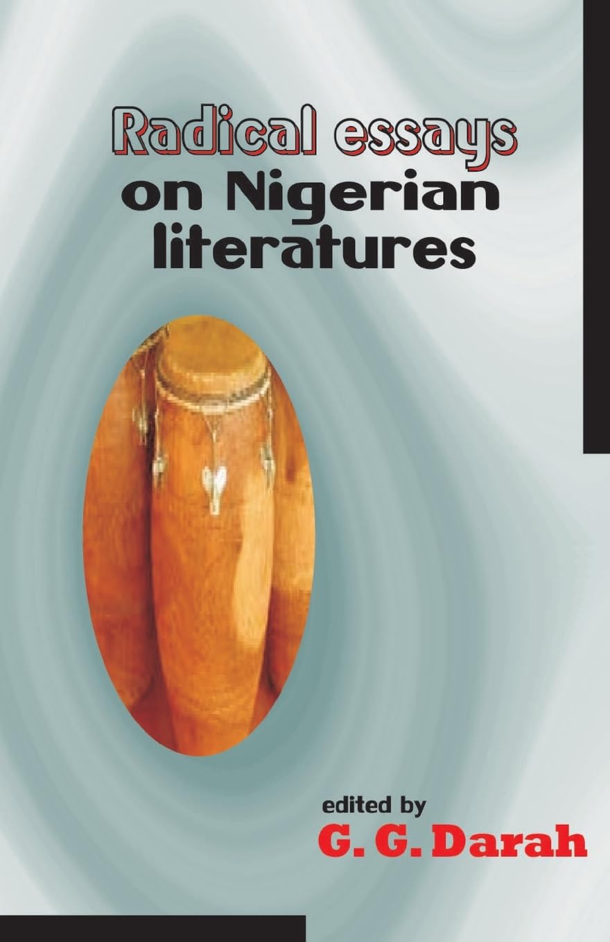 Radical Essays on Nigerian Literatures Contemporary literature