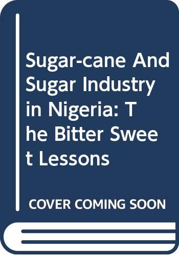 Sugar-cane And Sugar Industry in Nigeria: The Bitter Sweet Lessons Business, Finance & Career
