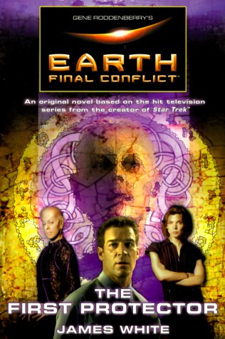 Gene Roddenberry's Earth: Final Conflict--The First Protector (Earth: Final Conflict) Books