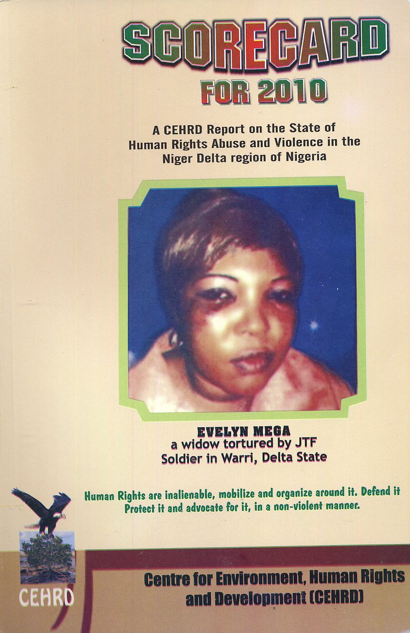 Scorecard for 2010 : A CEHRD Report on the State of Human Rights Abuse and Violence in the Niger Delta Region of Nigeria Books