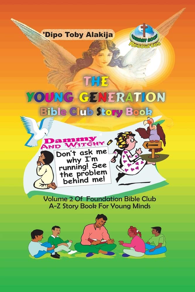 The Young Generation Bible Club Story Book: A Collection Of Stories, Poems And Bible Lessons Non-fiction