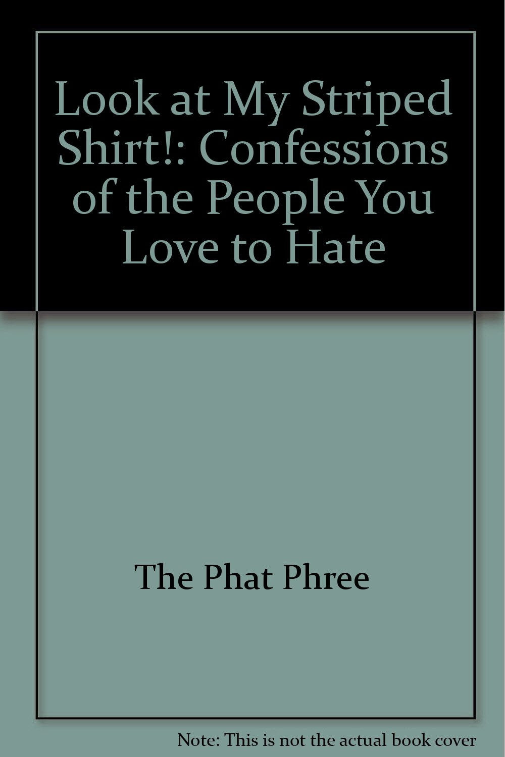 Title: Look at My Striped Shirt Confessions of the People book