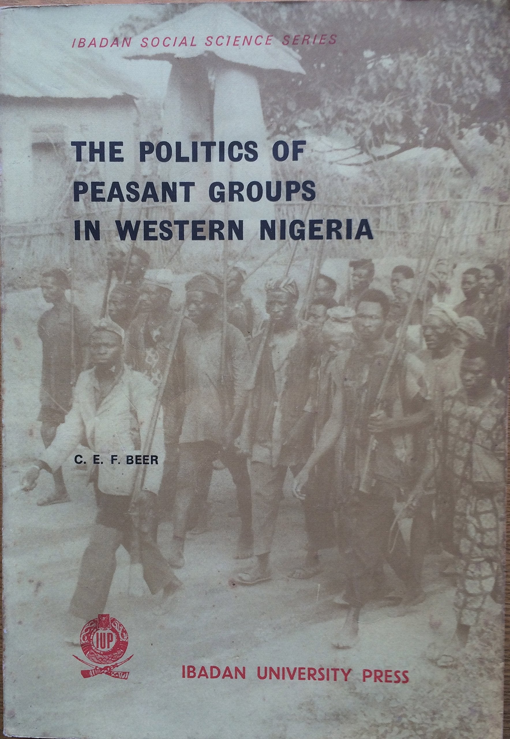 The politics of peasant groups in Western Nigeria (Ibadan social science series) Books