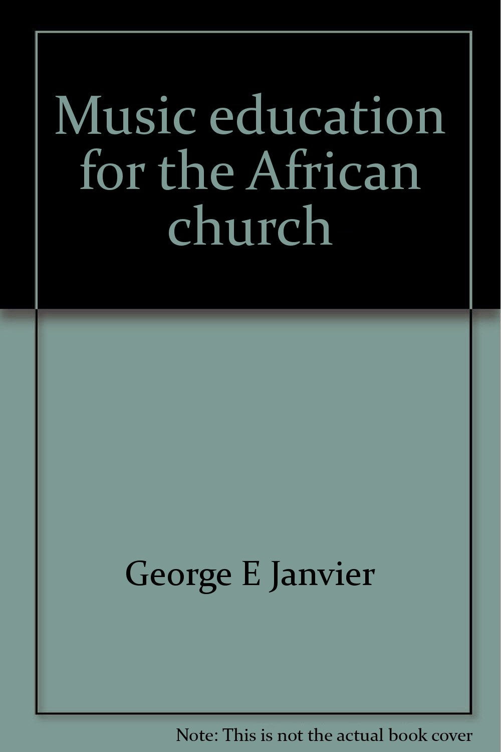 Music education for the African church by George E Janvier Books