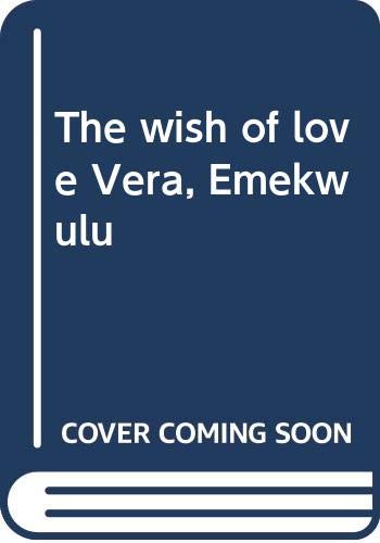 The wish of love Vera, Emekwulu Books